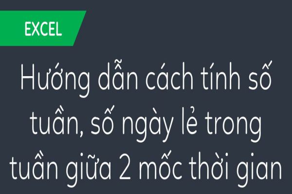 cach-tinh-so-ngay-le-trong-excel